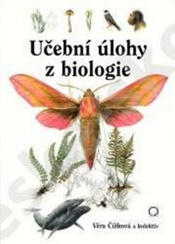 Učební úlohy z biologie
					 - Čížková a kolektiv Věra
