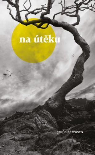 Na útěku
					 - Carrasco Jesús