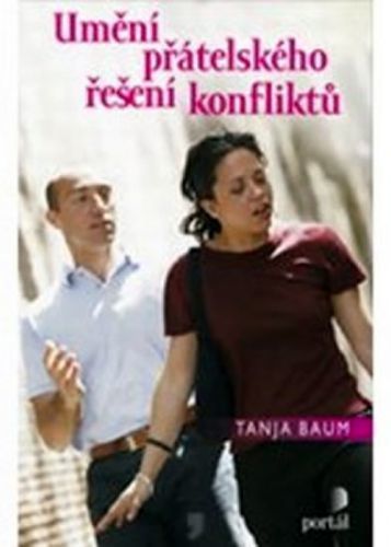 Umění přátelského řešení konfliktů
					 - Baum Tanja