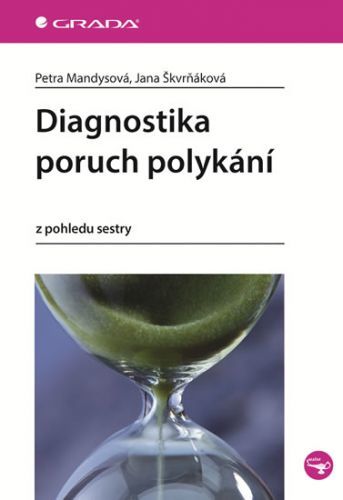 Diagnostika poruch polykání z pohledu sestry
					 - Mandysová Petra, Škvrňáková Jana,