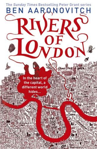 Rivers of London
					 - Aaronovitch Ben