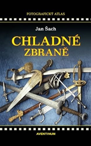 Chladné zbraně
					 - Šach Jan