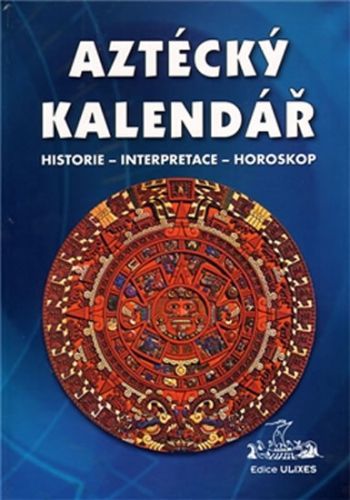 Aztécký kalendář
					 - neuveden
