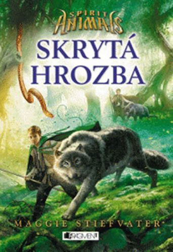 Spirit Animals 2 - Skrytá hrozba
					 - Stiefvater Maggie