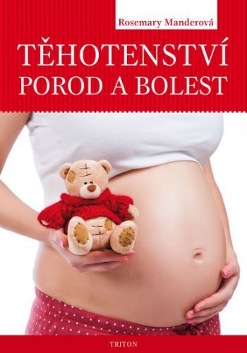Těhotenství, porod a bolest
					 - Mander Rosemary