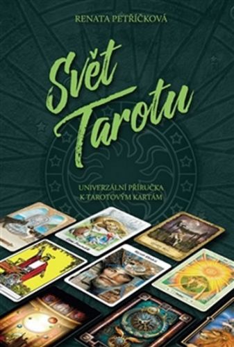 Svět Tarotu - Univerzální příručka k tarotovým kartám
					 - Petříčková Renata