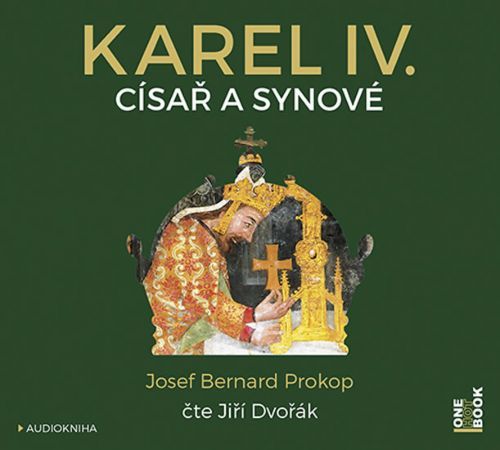 Karel IV. - Císař a synové - CDmp3 (Čte Jiří Dvořák)
					 - Prokop Josef Bernard