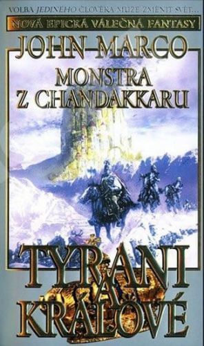 Tyrani a králové 2 - Monstra z Chandakaru
					 - Marco John