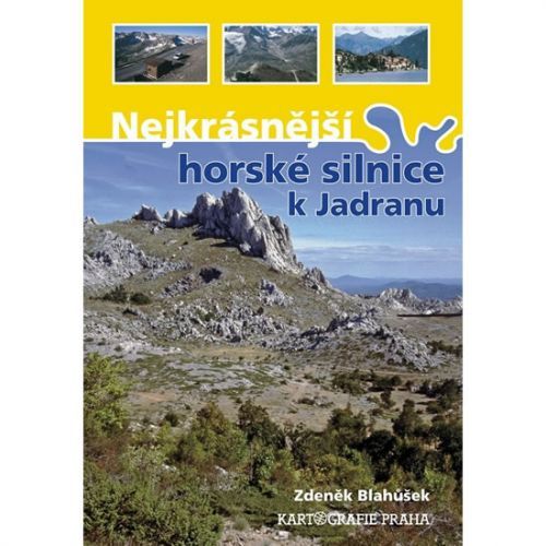 Nejkrásnější horské silnice k Jadranu
					 - Blahůšek Zdeněk