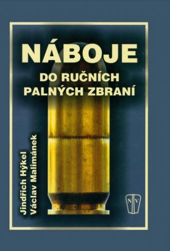 Náboje do ručních palných zbraní
					 - Hýkel Jindřich, Malimánek Václav