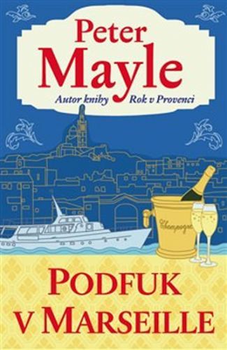 Podfuk v Marseille
					 - Mayle Peter
