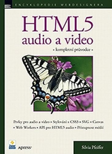 HTML5 audio a video kompletní průvodce
					 - Pfeiffer Silvia