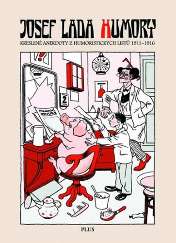 Humory - Kreslené anekdoty z humoristických listů 1911-1916
					 - Lada Josef