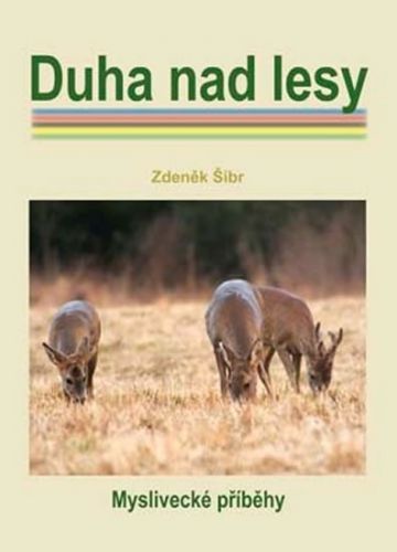 Duha nad lesy
					 - Šíbr Zdeněk