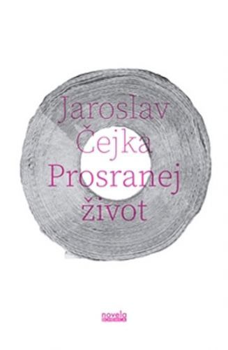 Prosranej život
					 - Čejka Jaroslav