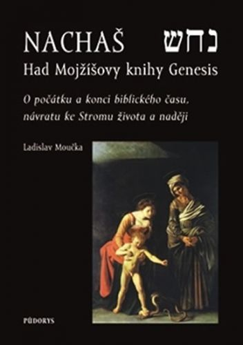 Nachaš – Had Mojžíšovy knihy Genesis
					 - Moučka Ladislav
