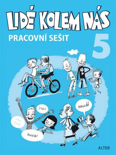 Pracovní sešit - Lidé kolem nás 5 - Etika pro 5. ročník ZŠ
					 - Bradáčová Lenka, Starý Milan,