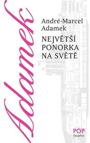 Největší ponorka na světě
					 - Adamek André-Marcel