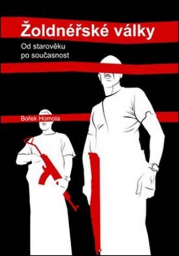 Žoldnéřské války
- Homola Bořek