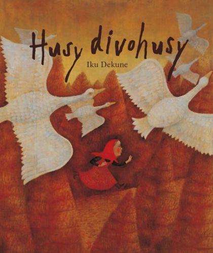 Husy divohusy
					 - Dekune Iku