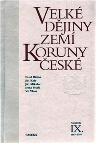 Velké dějiny zemí Koruny české IX. 1683–1740
					 - kolektiv