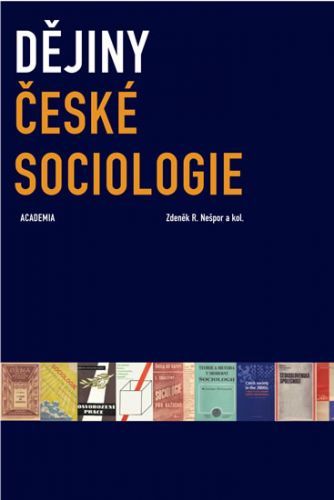 Dějiny české sociologie
					 - Nešpor Zdeněk R.