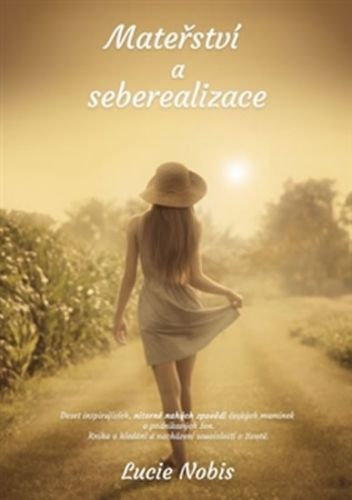 Mateřství a seberealizace
- Nobis Lucie