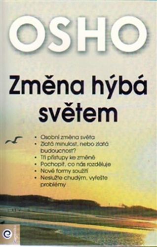 Změna hýbá světem
					 - Osho