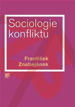 Sociologie konfliktu
					 - Znebejánek František