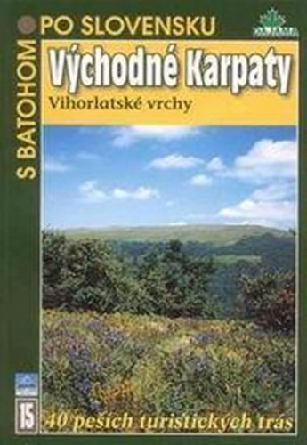 Východné Karpaty - S batohem po Slovensku 15
					 - Fogaš Anton