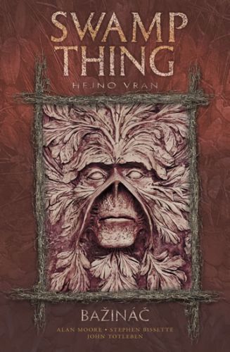 Swamp Thing - Bažináč 4 - Hejno vran
					 - Moore Alan, Bissette Stephen