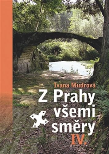 Z Prahy všemi směry IV.
					 - Mudrová Ivana