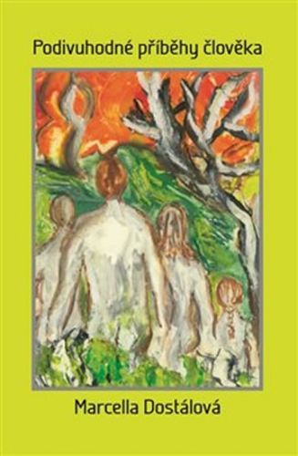 Podivuhodné příběhy člověka
					 - Dostálová Marcella