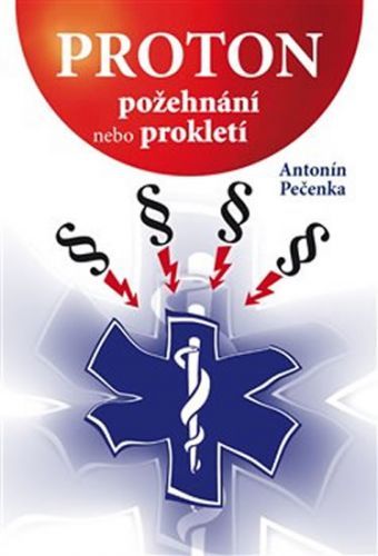 Proton - požehnání nebo prokletí
					 - Pečenka Antonín