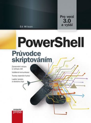 PowerShell - Průvodce skriptováním
					 - Wilson Ed