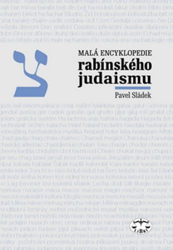 Malá encyklopedie rabínského judaismu
					 - Sládek Pavel