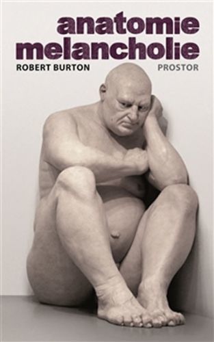 Anatomie melancholie
					 - Burton Robert