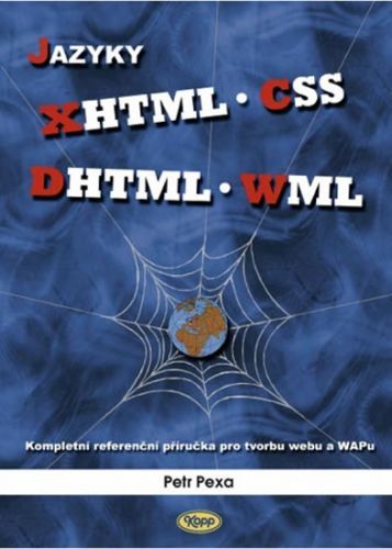 Jazyky XHTML, CSS, DHTML, WML
					 - Pexa Petr