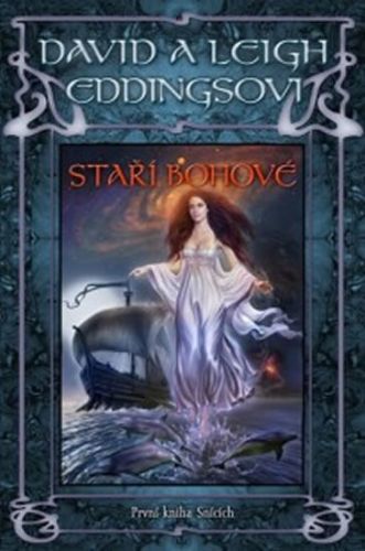 Staří Bohové - První kniha Snících
					 - Eddings David, Eddings Leigh
