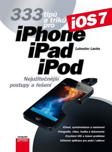 333 tipů a triků pro iPhone, iPad, iPod
					 - Lacko Luboslav