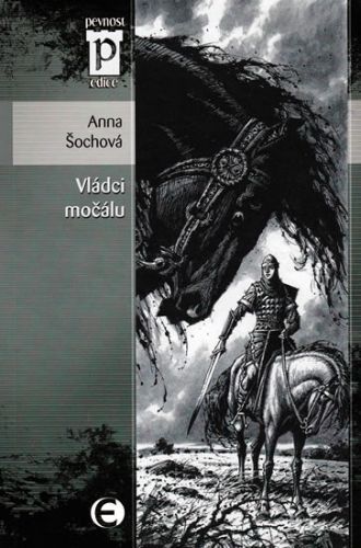 Vládci močálu (Edice Pevnost)
					 - Šochová Anna