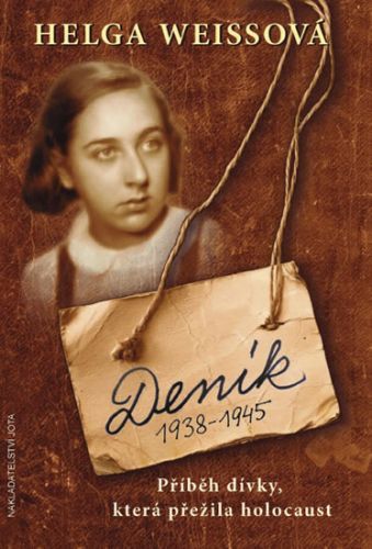 Deník 1938–1945 - Příběh dívky, která přežila holocaust
					 - Weissová Helga