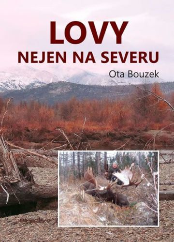 Lovy nejen na severu
					 - Bouzek Ota