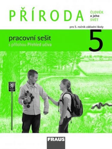 Člověk a jeho svět - Příroda 5 pro ZŠ - pracovní sešit
					 - kolektiv autorů