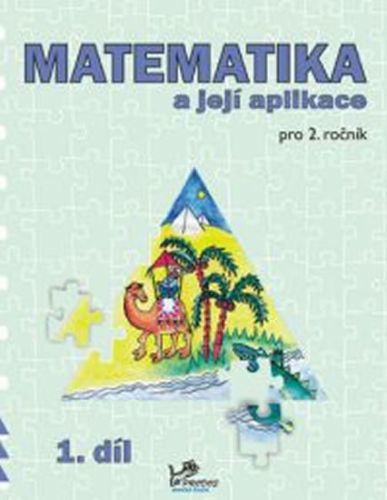 Matematika a její aplikace pro 2. ročník 1. díl - 2. ročník
					 - Mikulenková a kolektiv Hana