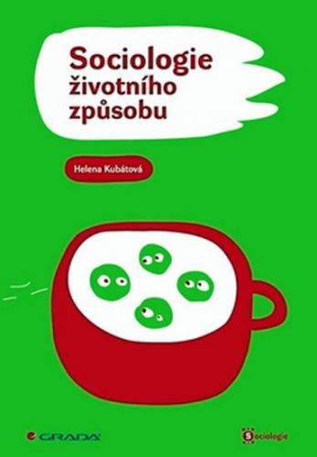 Sociologie životního způsobu
					 - Kubátová Helena