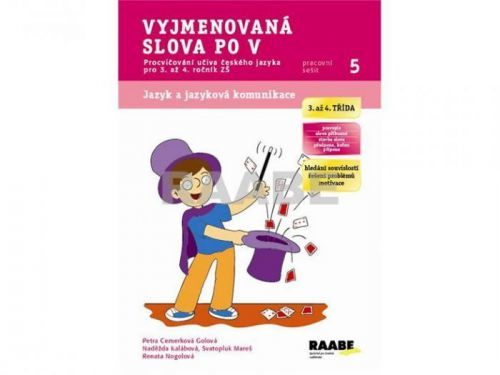 Vyjmenovaná slova po V - Pracovní sešit 5
					 - Cemerková Golová Petra a kolektiv