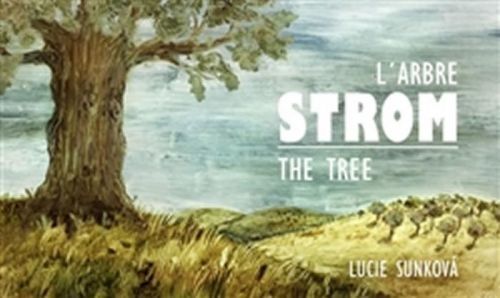 Strom / The Tree
					 - Sunková Lucie