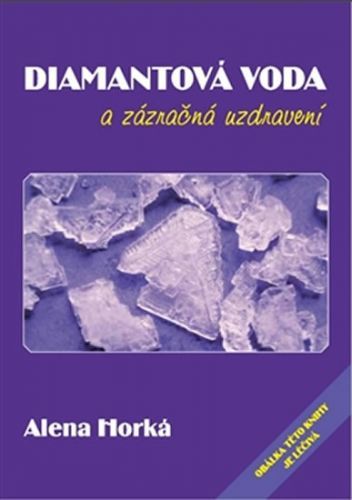 Diamantová voda a zázračná uzdravení
					 - Horká Alena