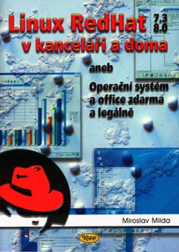 Linux RedHat v kanceláři a doma aneb Operační systém a office zdarma a legálně
					 - Milda Miroslav